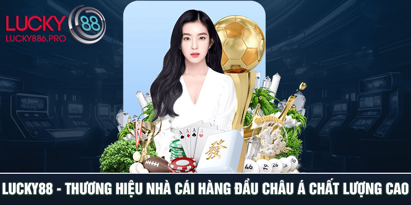 Đôi Nét Về Nhà Cái Lucky88